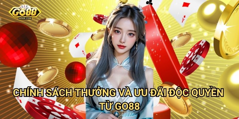 Chính Sách Thưởng Và Ưu Đãi Độc Quyền Từ Go88