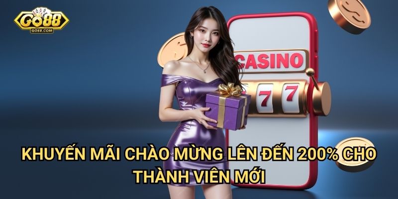 khuyen mai chao mung len den 200 cho thanh vien moi