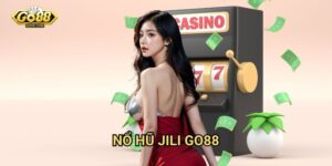 Nổ hũ Jili Go88 - Sân chơi slot game chất lượng