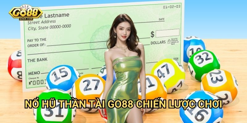 Nổ hũ thần tài Go88 - Chiến lược chơi