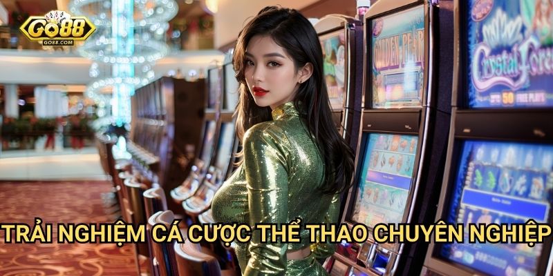 Trải nghiệm cá cược thể thao chuyên nghiệp